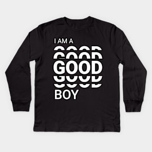 I am a good boy Kids Long Sleeve T-Shirt